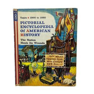 Pictorial Encyclopedia of American History Vol 8 Years‎ 1866-1880